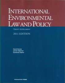 International Environmental Law and Policy, Treaty Supplement, 2011