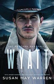 Wyatt: The Montana Marshalls - an inspirational romantic suspense family series