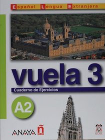 Vuela 3 Cuaderno de Ejercicios A2 (Metodos) (Spanish Edition)