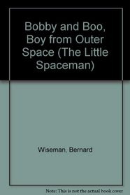 Bobby and Boo, Boy from Outer Space (The Little Spaceman)
