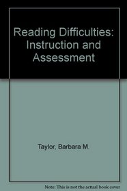 Reading Difficulties: Instruction and Assessment