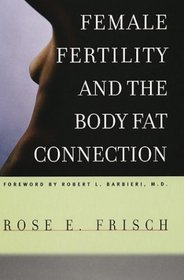 Female Fertility and the Body Fat Connection (Women in Culture and Society Series)