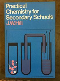 Practical Chemistry for Secondary Schools