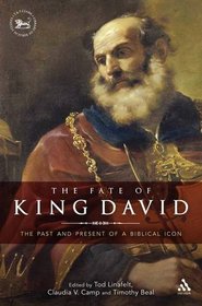 Fate of King David: The Past and Present of a Biblical Icon (Library of Hebrew Bible/ Old Testament Studies)