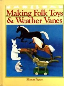 Making Folk Toys and Weather Vanes
