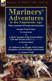 Mariners' Adventures in the Napoleonic Age: Three Accounts of Escape and Adventure
