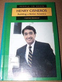 Henry Cisneros: Building a Better America (People to Know)