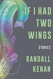 If I Had Two Wings: Stories