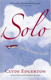 Solo: My Adventures in the Air (Shannon Ravenel Books)
