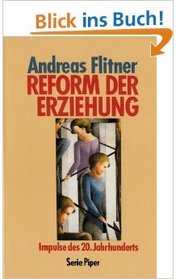 Reform der Erziehung: Impulse des 20. Jahrhunderts : Jenaer Vorlesungen (Serie Piper) (German Edition)
