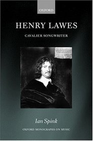 Henry Lawes: Cavalier Songwriter (Oxford Monographs on Music)