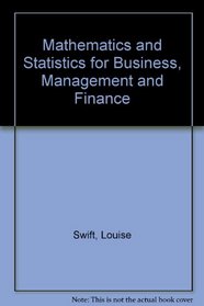 Mathematics and Statistics for Business, Management and Finance