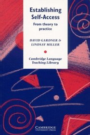Establishing Self-Access:  From Theory to Practice (Cambridge Language Teaching Library)