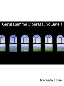 Gerusalemme Liberata, Volume I
