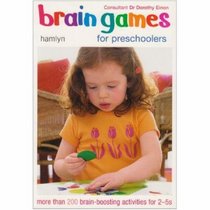 Brain Games for Preschoolers: More Than 200 Brain-Boosting Activities for 2-5s