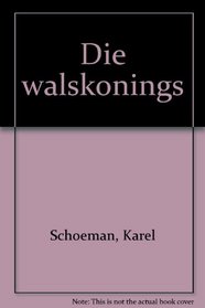 Die walskonings (Afrikaans Edition)