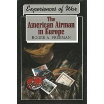 Experiences of War: The American Airman in Europe