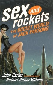 Sex and Rockets: The Occult World of Jack Parsons