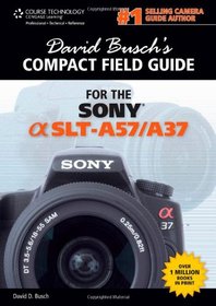 David Busch's Compact Field Guide for the Sony Alpha SLT-A57/A37