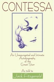 Contessa: The Unexpurgated and Intimate Autobiography of the Great Star