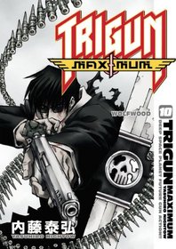 Trigun Maximum Volume 10: Wolfwood (Trigun Maximum (Graphic Novels)) (Trigun Maximum (Graphic Novels))