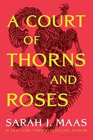 A Court of Thorns and Roses (Court of Thorns and Roses, Bk 1)