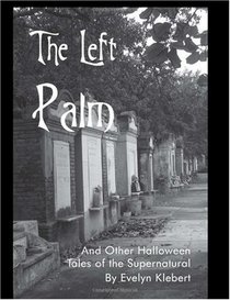 The Left Palm: And Other Halloween Tales of the Supernatural