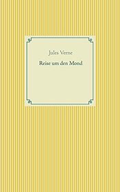 Reise um den Mond (German Edition)