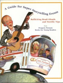 A guide for super storytelling events: Rollicking read-alouds and terrific tips