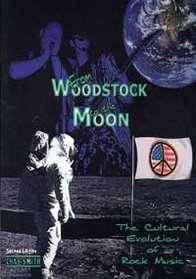 FROM WOODSTOCK TO THE MOON:  THE CULTURAL EVOLUTION OF ROCK MUSIC