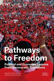 Pathways to Freedom: Political and Economic Lessons From Democratic Transitions