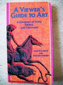 A Viewer's Guide to Art: A Glossary of Gods, People, and Creatures
