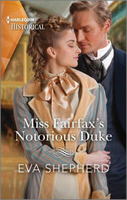 Miss Fairfax's Notorious Duke (Rebellious Young Ladies, Bk 2) (Harlequin Historical, No 1745)