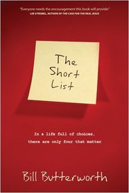 The Short List: In a Life Full of Choices, There Are Only Four That Matter