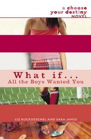 What If . . . All The Boys Wanted You? (Turtleback School & Library Binding Edition)