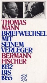 Briefwechsel mit seinem Verleger Gottfried Bermann Fischer. 1932-1955.