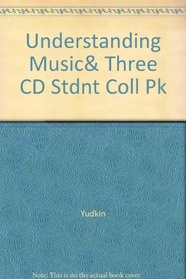 Understanding Music& Three CD Stdnt Coll Pk