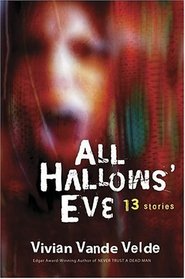 All Hallows' Eve: 13 Stories