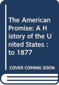 American Promise 3e V1 & Reading the American Past 3e V1
