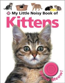 My Little Noisy Book of Kittens