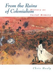 From the Ruins of Colonialism : History as Social Memory (Studies in Australian History)