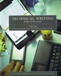 Technical Writing for TCM 220 with contributions from the Department of Technical Communication at IUPUI