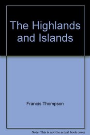 Highlands and Islands (The Regions of Britain)
