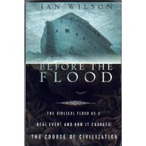 Before the Flood - The Biblical Flood As a Real Event and How It Changed the Cou