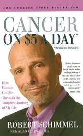 Cancer on Five Dollars a Day* (*Chemo Not Included): How Humor Got Me Through the Toughest Journey of My Life (Thorndike Large Print Laugh Lines)