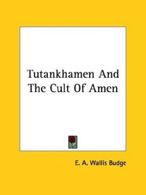 Tutankhamen And The Cult Of Amen