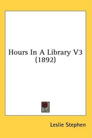 Hours In A Library V3 (1892)