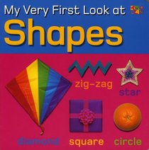 My Very First Look at Shapes (My Very First Look Board Books)