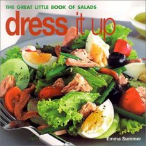 Dress It Up: The Great Little Book of Salads