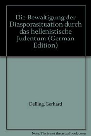 Die Bewaltigung der Diasporasituation durch das hellenistische Judentum (German Edition)